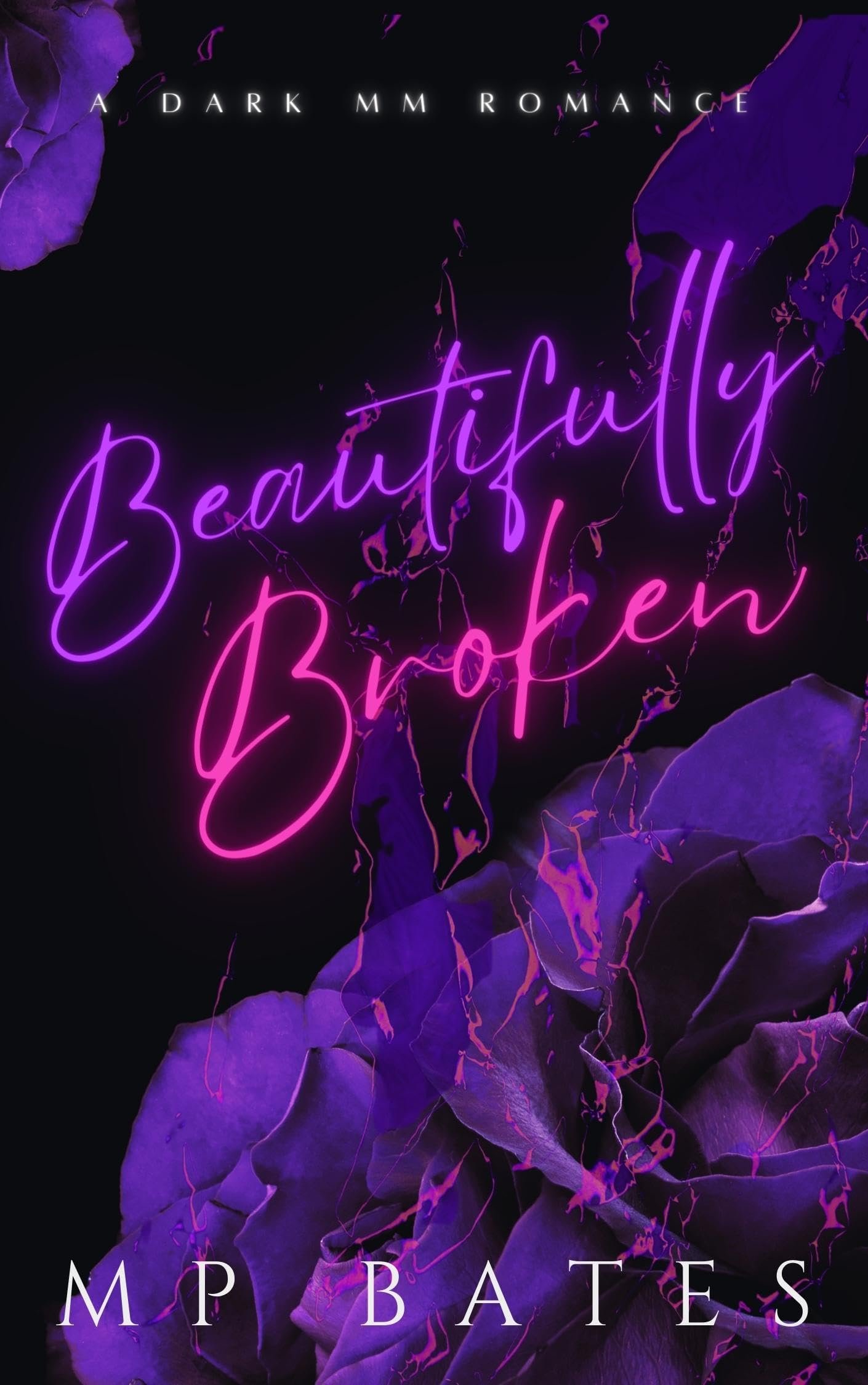 Beautifully Broken- A MM dark romance Cover